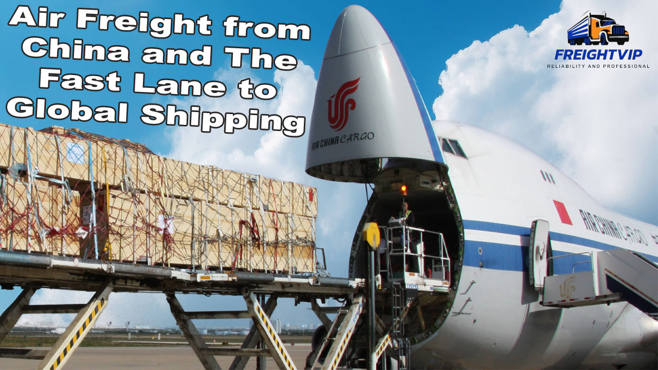 Air Freight from China and The Fast Lane to Global Shipping