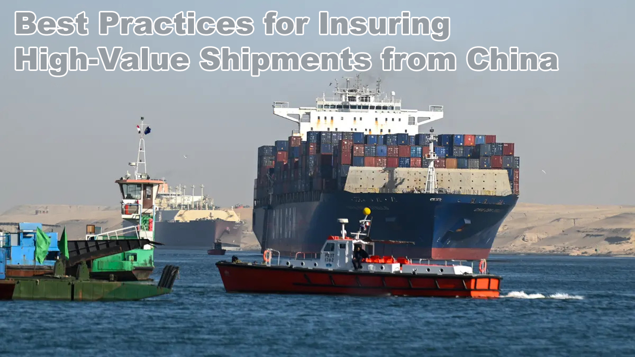 Best Practices for Insuring High-Value Shipments from China