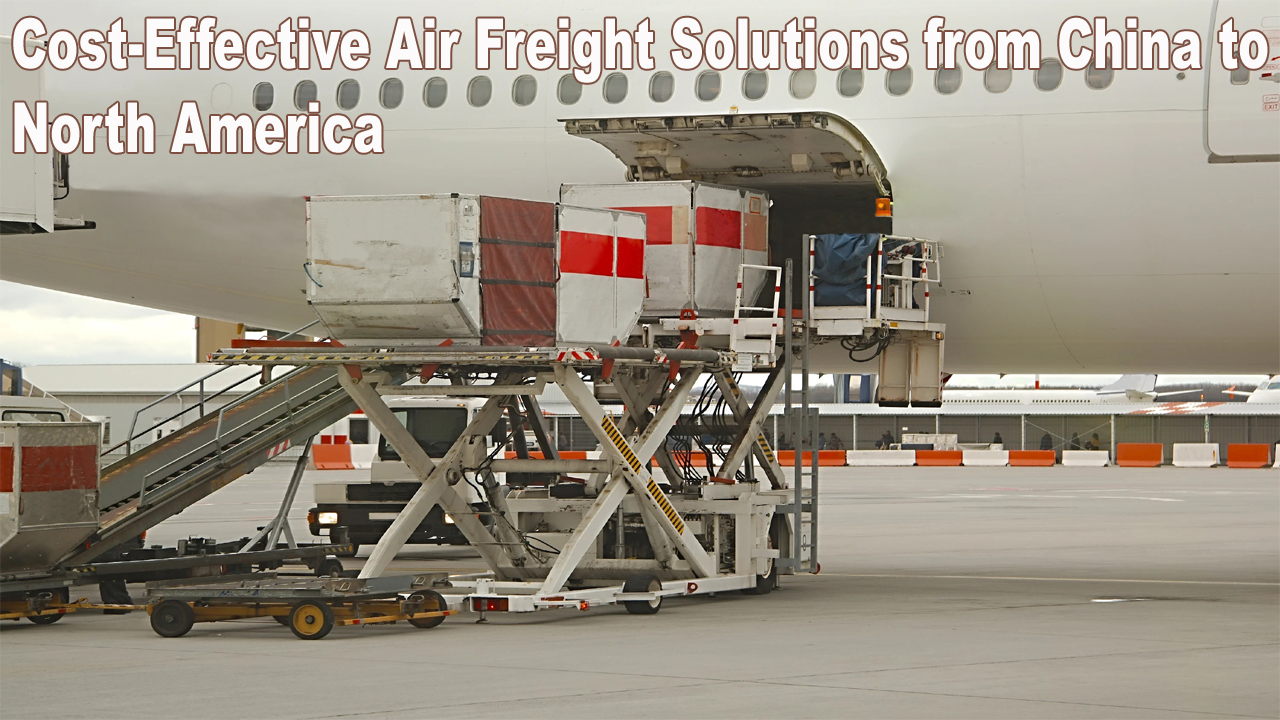 Cost-Effective Air Freight Solutions from China to North America