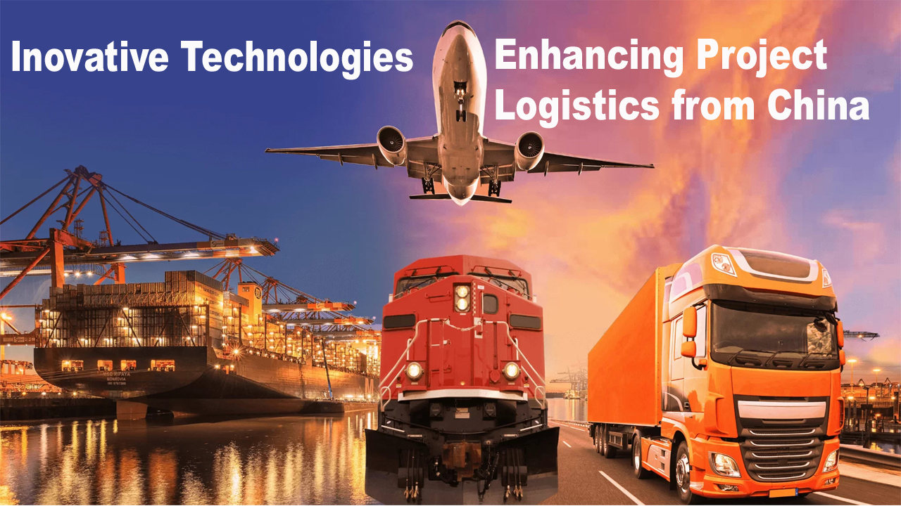 Innovative Technologies Enhancing Project Logistics from China