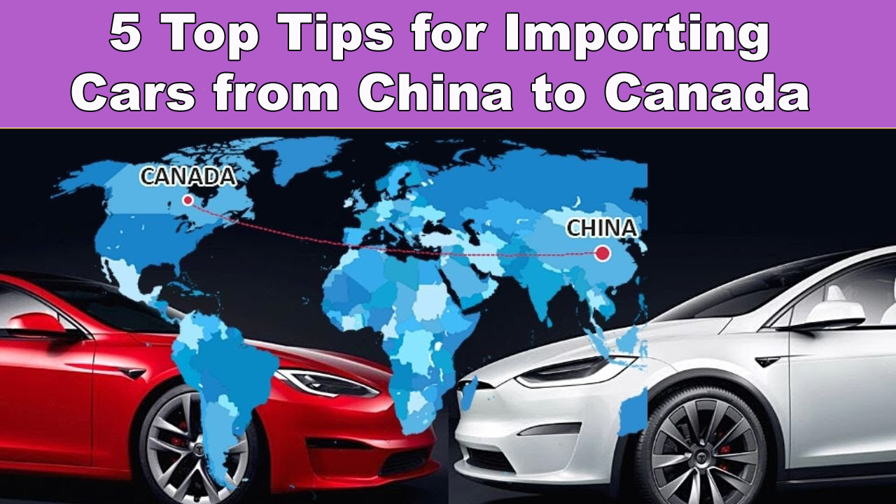 5 Top Tips for Importing Cars from China to Canada