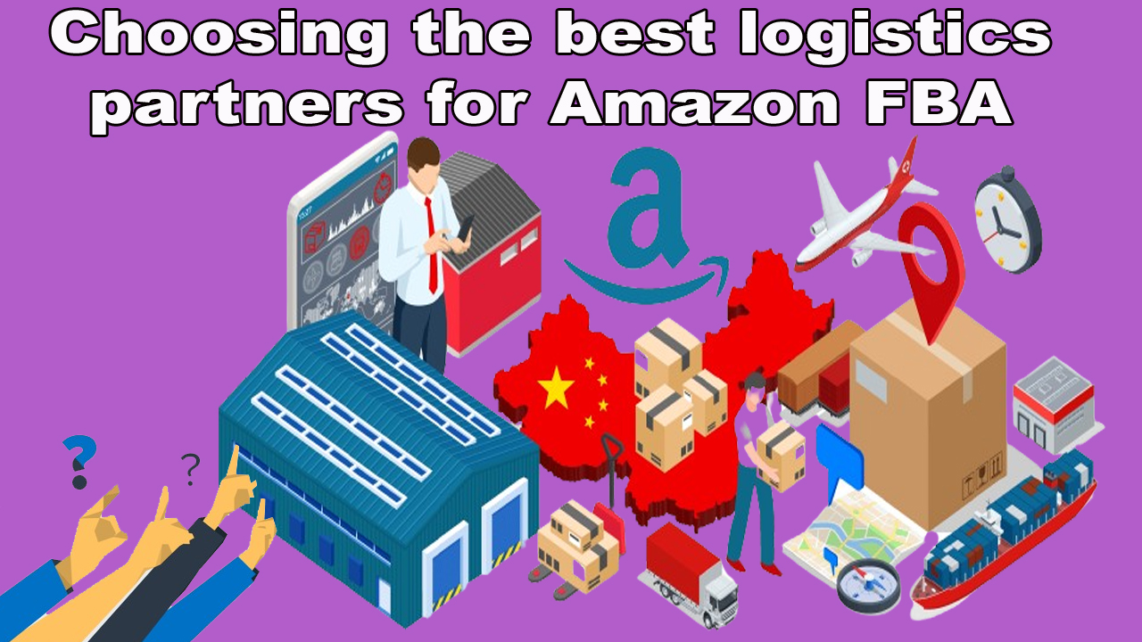 Choosing the best logistics partners for Amazon FBA