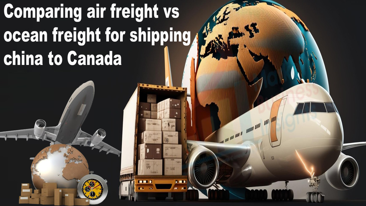 Comparing air freight vs ocean freight for shipping china to Canada