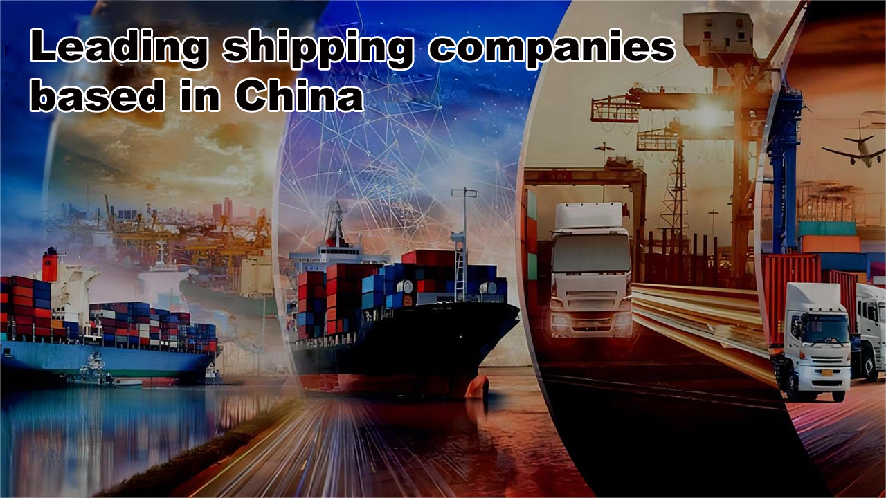 Leading shipping companies based in China