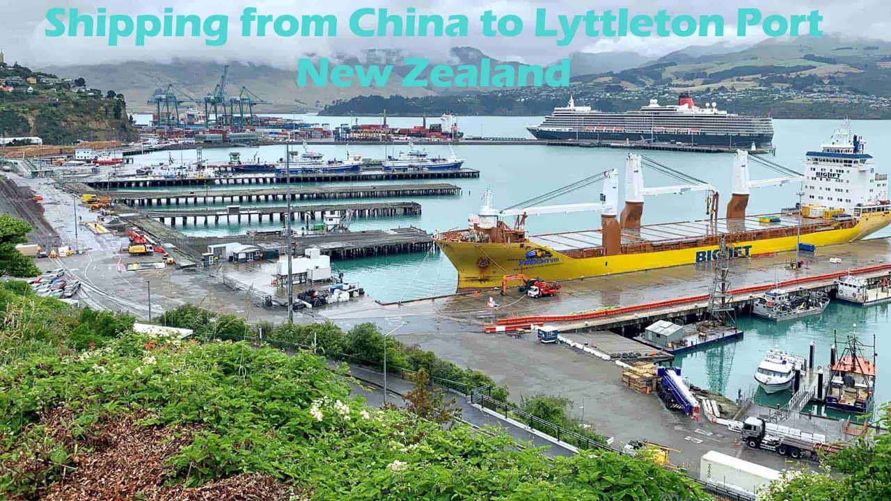 Shipping from China to Lyttleton Port New Zealand