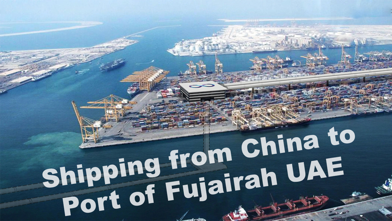 Shipping from China to Port of Fujairah UAE